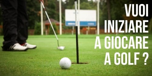Scopri di più sull'articolo Vuoi iniziare a giocare a Golf?