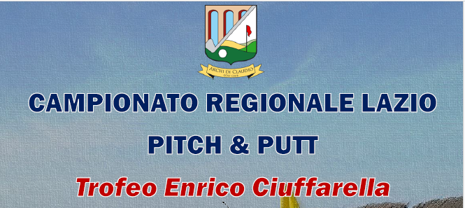 Scopri di più sull'articolo Campionato Regionale Lazio Pitch & Putt – Trofeo Enrico Ciuffarella